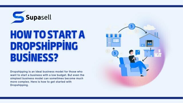 How to Start a Dropshipping Business?