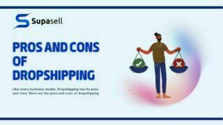Pros and cons of dropshipping Supasell Blog Feature Image