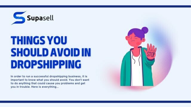 Things You Should Avoid in Dropshipping